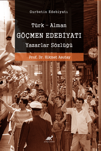 Göçmen Edebiyatı Türk-Alman Göçmen Edebiyatı Yazarlar Sözlüğü | Hikmet