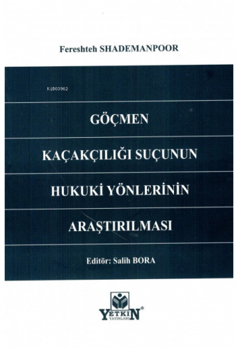 Göçmen Kaçakçılığı Suçunun Hukuki Yönlerinin Araştırılması | Fereshteh