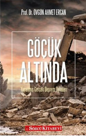 Göçük Altında - Yaşanmış Gerçek Deprem Öyküleri | Övgün Ahmet Ercan | 