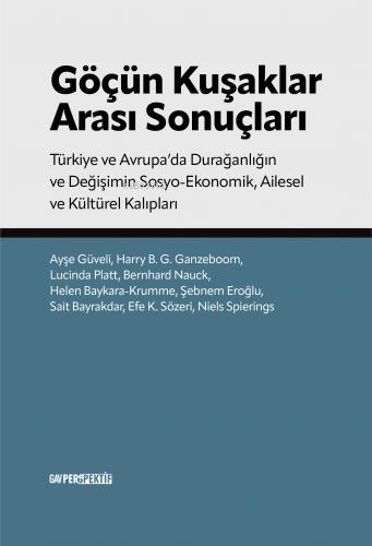 Göçün Kuşaklar Arası Sonuçları;Türkiye ve Avrupa’da Durağanlığın ve De