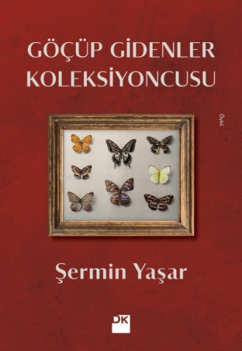 Göçüp Gidenler Koleksiyoncusu | Şermin Yaşar | Doğan Kitap