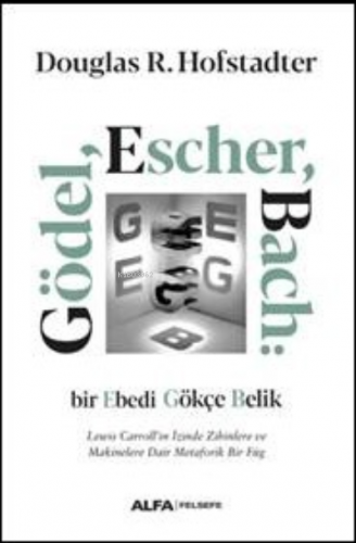 Gödel, Escher, Bach | Douglas R. Hofstadter | Alfa Basım Yayım Dağıtım