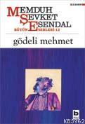 Gödeli Mehmet | Memduh Şevket Esendal | Bilgi Yayınevi