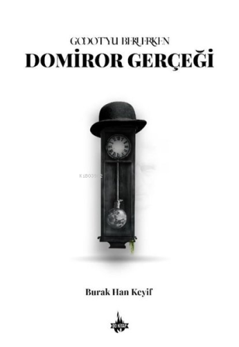 Godot'yu Beklerken: Domiror Gerçeği | Burak Han Keyif | Od Kitap Yayın