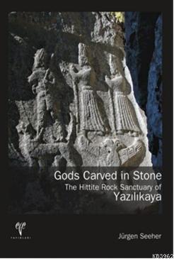 Gods Carved in Stone - The Hittite Rock Sanctuary of Yazılıkaya | Jürg