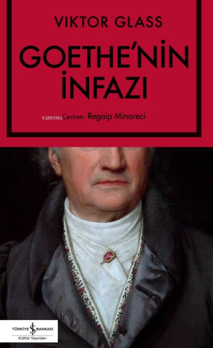 Goethe’nin İnfazi | Viktor Glass | Türkiye İş Bankası Kültür Yayınları