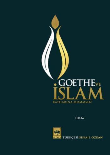 Goethe ve İslam (Ciltli) | Katharina Mommsen | Ötüken Neşriyat