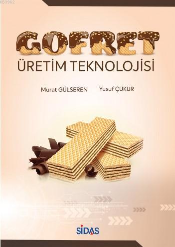 Gofret Üretim Teknolojisi | Murat Gülseren | Sidas Yayınları