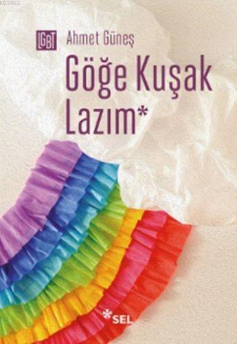 Göğe Kuşak Lazım | Ahmet Güneş | Sel Yayıncılık