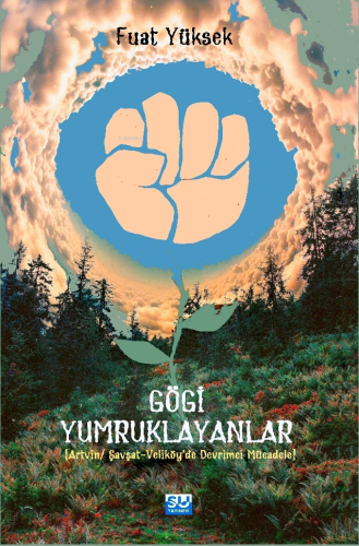 Gögi Yumruklayanlar;Artvin-Şavşat-Veliköye’de Devrimci Mücadele | Fuat