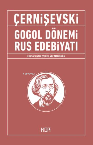 Gogol Dönemi Rus Edebiyatı | Nikolay Çernişevski | Kor Kitap