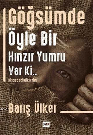 Göğsümde Öyle Bir Hınzır Yumru Var Ki | Barış Ülker | Tilki Kitap