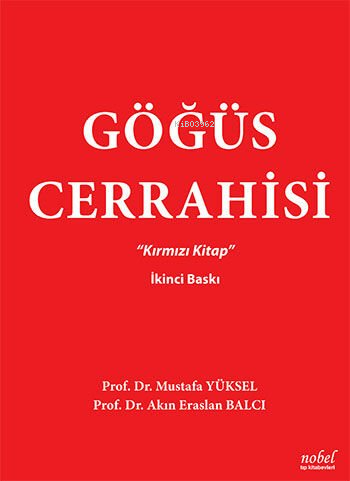 Göğüs Cerrahisi;''Kırmızı Kitap'' | Mustafa Yüksel | Nobel Tıp Kitabev