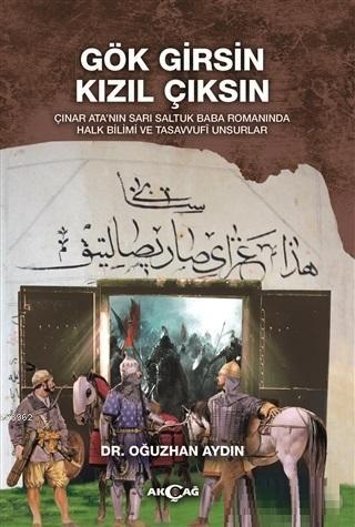 Gök Girsin Kızıl Çıksın | Oğuzhan Aydın | Akçağ Basım Yayım Pazarlama