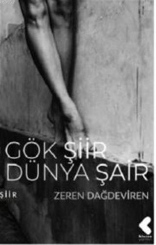 Gök Şiir Dünya Şair | Zeren Dağdeviren | Klaros Yayınları