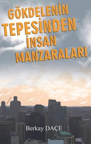 Gökdelenin Tepesinden İnsan Manzaraları | Berkay Daçe | Gece Kitaplığı