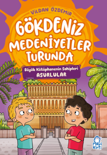 Gökdeniz Medeniyetler Turunda;Büyük Kütüphanenin Sahipleri Asurlular |