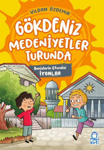 Gökdeniz Medeniyetler Turunda;Denizlerin Efendisi İyonlar | Vildan Özd