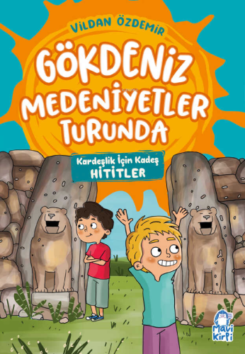 Gökdeniz Medeniyetler Turunda;Kardeşlik İçin Kadeş Hititler | Vildan Ö