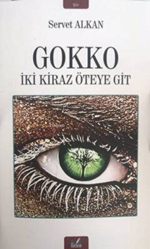 Gokko - İki Kiraz Öteye Git | Servet Alkan | İzan Yayıncılık