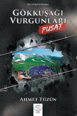 Gökkuşağı Vurgunları - Pusat; Bir 12 Eylül Romanı | Ahmet Tüzün | Post