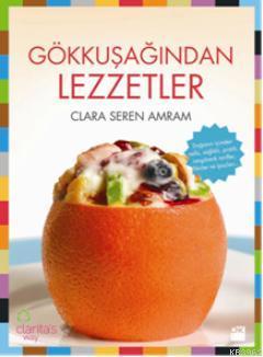 Gökkuşağından Lezzetler | Clara Seren Amram | Doğan Kitap