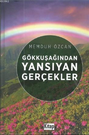 Gökkuşağından Yansıyan Gerçekler | Memduh Özcan | Kitap Dünyası