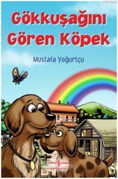 Gökkuşağını Gören Köpek | Mustafa Yoğurtçu | Türkiye İş Bankası Kültür