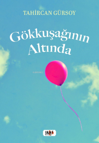 Gökkuşağının Altında | Tahircan Gürsoy | Tilki Kitap