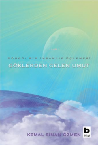 Göklerden Gelen Umut - Döngü - Bir İnsanlık Üçlemesi | Kemal Sinan Özm