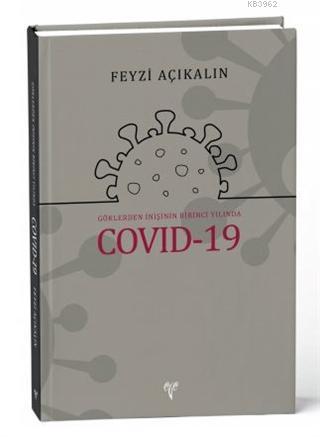 Göklerden İnişinin Birinci Yılında COVID-19 | Feyzi Açıkalın | Ege Yay