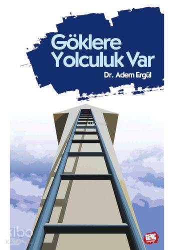 Göklere Yolculuk Var | Adem Ergül | Erkam Yayınları