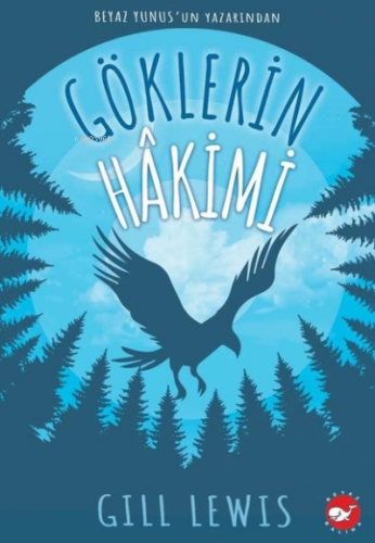 Göklerin Hakimi | Gill Lewis | Beyaz Balina Yayınları