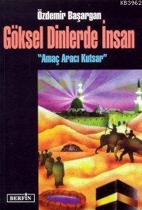 Göksel Dinlerde İnsan | Özdemir Başargan | Berfin Yayınları