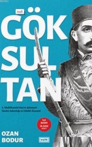 Göksultan; 2. Abdülhamid Han'ın Şahsiyeti Devlet Adamlığı ve Hilafet S