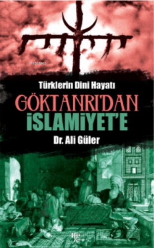 Göktanrı'dan İslamiyette | Deniz Yılmaz | Halk Kitabevi