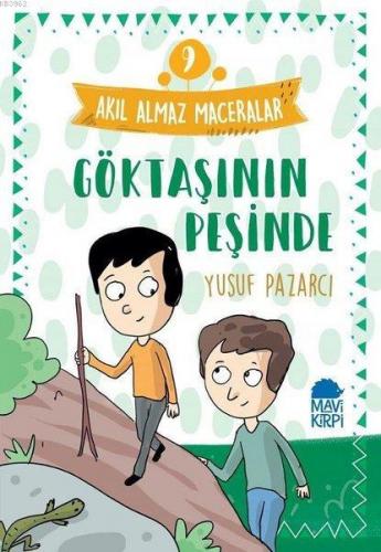 Göktaşının Peşinde - Akıl Almaz Maceralar 9 | Yusuf Pazarcı | Mavi Kir