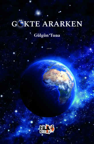 Gökte Ararken | Gülgün Tuna | Tilki Kitap