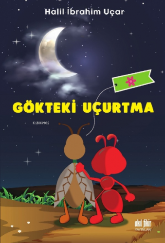 Gökteki Uçurtma | Halil İbrahim Uçar | Akıl Fikir Yayınları