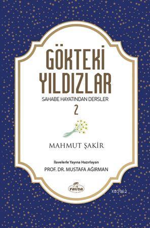 Gökteki Yıldızlar 2; Sahabe Hayatından Dersler | Mahmut Şakir | Ravza 