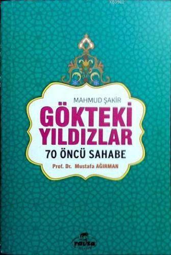 Gökteki Yıldızlar; 70 Öncü Sahabe | Mahmud Şakir | Ravza Yayınları