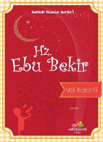 Gökteki Yıldızlar Serisi:1 Hz. Ebu Bekir | Veli Karanfil | Mevsimler K