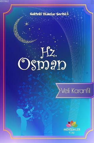 Gökteki Yıldızlar Serisi : 3 Hz. Osman | Veli Karanfil | Mevsimler Kit