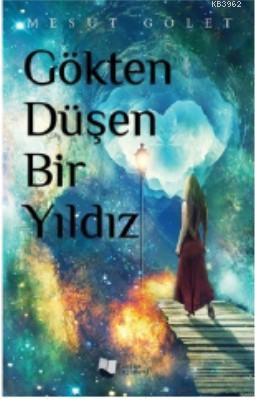 Gökten Düşen Bir Yıldız | Mesut Gölet | Karina Kitap