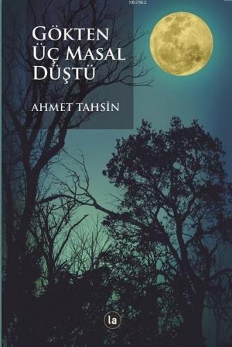 Gökten Üç Masal Düştü | Ahmet Tahsin | La Kitap