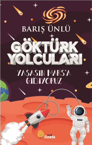 Göktürk Yolcuları Yaşasın Mars’a Gidiyoruz | Barış Ünlü | Sinada Kitap