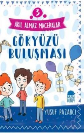 Gökyüzü Buluşması – Akıl Almaz Maceralar / 3 Sınıf Okuma Kitabı | Yusu