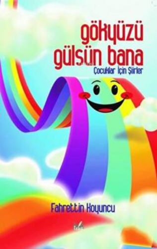 Gökyüzü Gülsün Bana | Fahrettin Koyuncu | İzan Yayıncılık