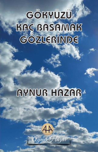 Gökyüzü Kaç Basamak Gözlerinde | Aynur Hazar | Uyanış Yayınevi