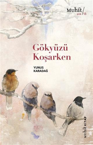 Gökyüzü Koşarken | Yunus Karadağ | Muhit Kitap